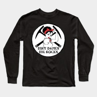 Dirt Dames Dig Rocks! Long Sleeve T-Shirt